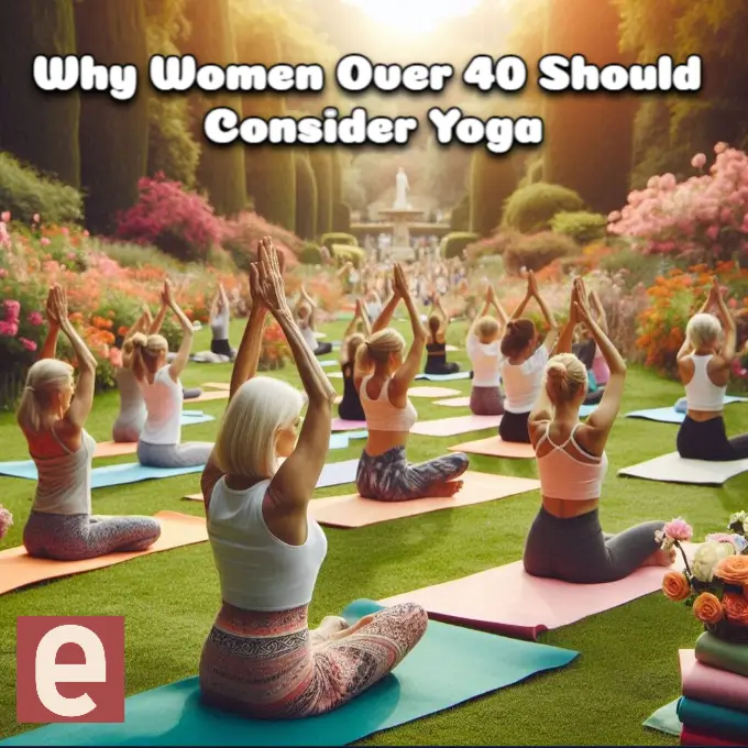 Women Over 40 Should Consider Yoga