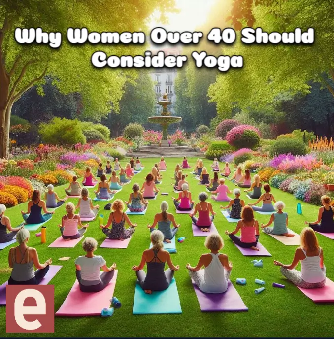 Women Over 40 Should Consider Yoga